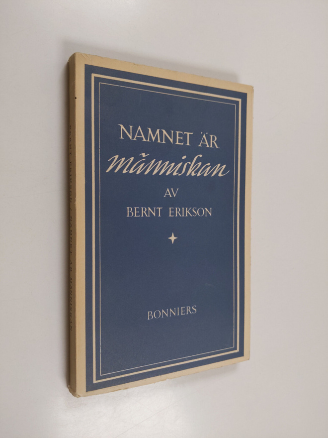Bernt Erikson : Namnet är människan