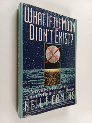 Neil F. Comins : What If the Moon Didn't Exist? - Voyages...