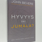 John Bevere : Hyvyys vai Jumala? : miksi hyvyys ilman Jum... - pikkukuva 1