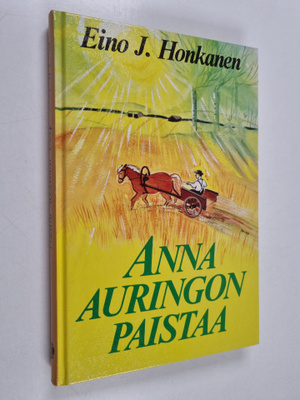 Eino J. Honkanen : Anna auringon paistaa : Kyytipoika pak...