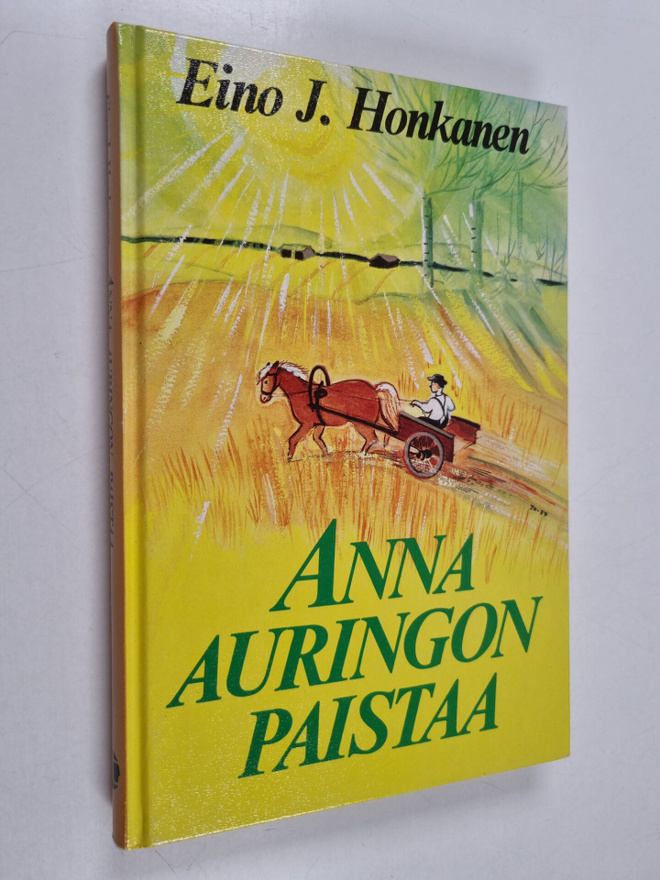 Eino J. Honkanen : Anna auringon paistaa : Kyytipoika pak...