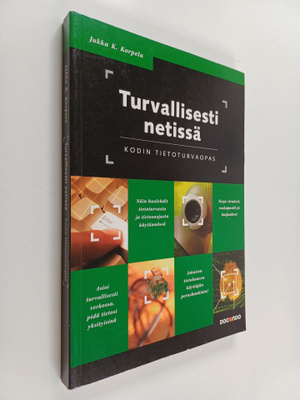 Jukka Korpela : Turvallisesti netissä : kodin tietoturvaopas