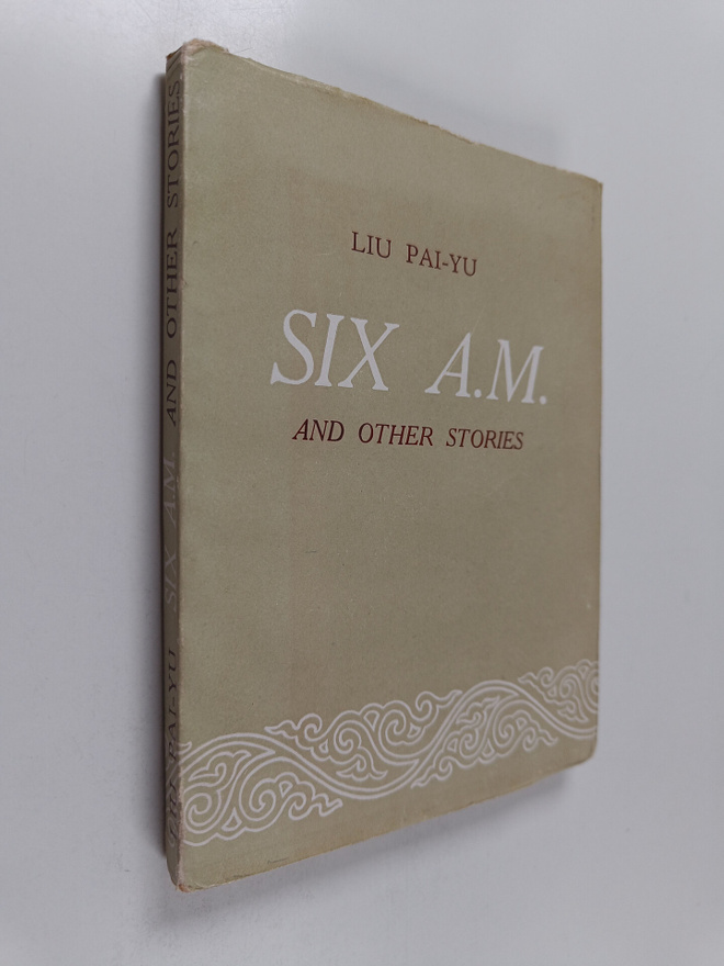 Pai-Yu Liu : Six A.M. and other stories