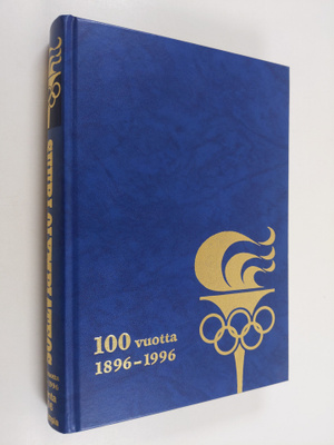 Markku ym. Siukonen : Suuri olympiateos 10 : Olympialaist...
