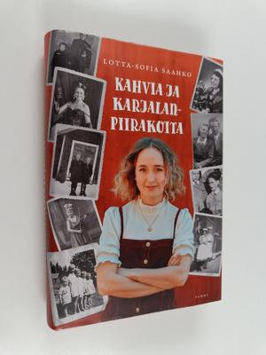 Lotta-Sofia Saahko : Kahvia ja karjalanpiirakoita