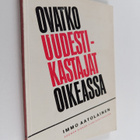 Immo Aatolainen : Ovatko uudestikastajat oikeassa : ajatu... - pikkukuva 1