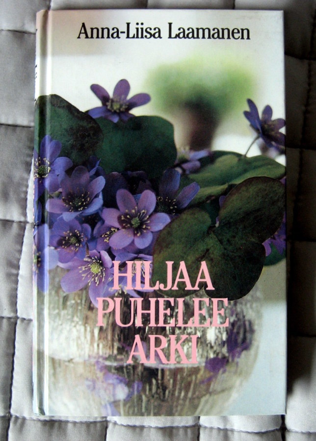 HILJAA PUHELEE ARKI Anna-Liisa Laamanen
