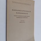 Martti (toim.) Rapola : Kansankulttuuria ja kansankieltä ... - pikkukuva 1