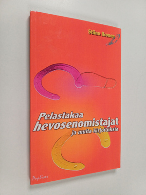 Stiina Ikonen : Pelastakaa hevosenomistajat ja muita kirj...