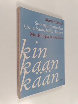 Matti Mäkelä : Suomen murteiden kin ja kaan, kään -liitte...