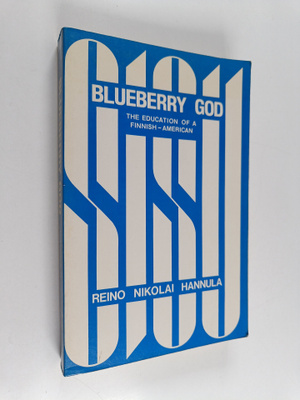Reino Nikolai Hannula : Bluberry God - The Education of a...