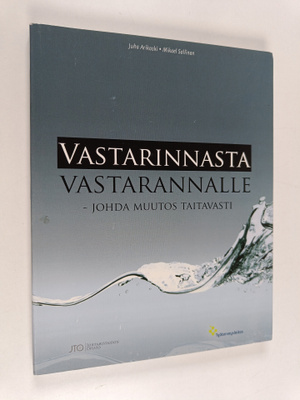 Juha Arikoski : Vastarinnasta vastarannalle : johda muuto...