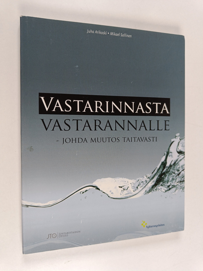 Juha Arikoski : Vastarinnasta vastarannalle : johda muuto...