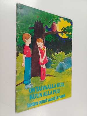 On taivaalla kuu, kuun alla puu : lasten omat sadut ja runot