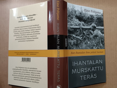 Eino Pohjamo : Ihantalan murskattu teräs : lähikuva lähit...