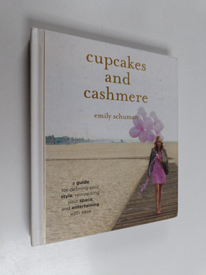 Emily Schuman : Cupcakes and Cashmere : A Guide for Defin...