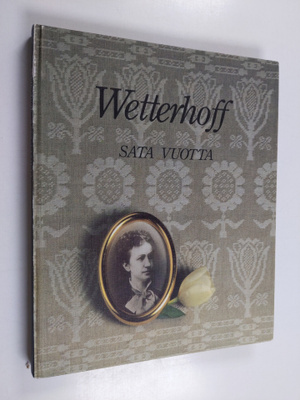 Elsa Silpala : Wetterhoff sata vuotta