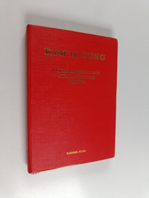 Kim Il Sung : Ulkomaanvierailujen aikana pidettyjä puheit...