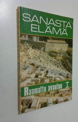 Foster R. McCurley : Sanasta elämä : Raamattu avautuu 1