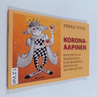 Pekka Vuori : Korona-aapinen : Kuvitettuja riimirunoja il... - pikkukuva 1