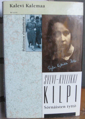 Kalevi Kalemaa: Sylvi-Kyllikki Kilpi - Sörnäisten tyttö