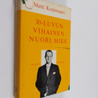 Matti Kurjensaari : 30-luvun vihainen nuori mies - pikkukuva 1