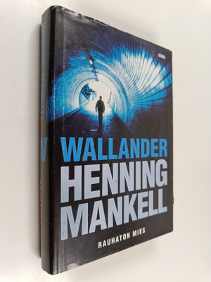 Henning Mankell : Rauhaton mies