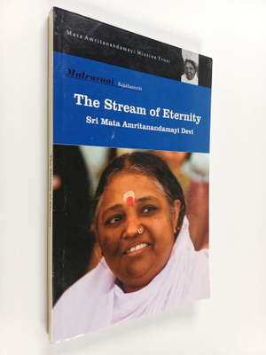 Sri Mata Amritanandamayi Devi : The Stream of Eternity