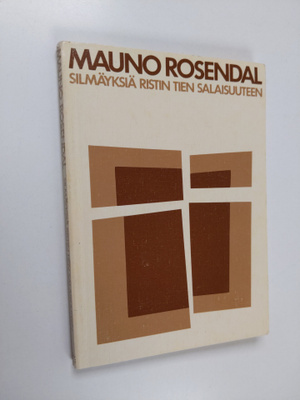Mauno Rosendal : Silmäyksiä ristin tien salaisuuteen