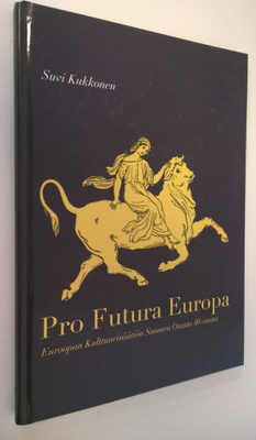 Suvi Kukkonen : Pro Futura Europa : Euroopan kulttuurisää...