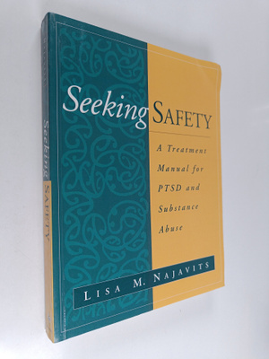 Lisa Najavits : Seeking Safety - A Treatment Manual for P...
