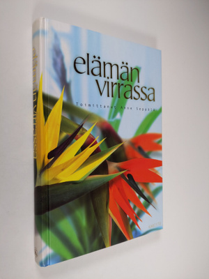 Anne (toim.) Seppälä : Elämän virrassa