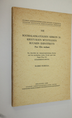 Raimo Harjula : Roomalaiskatolisen kirkon ja Kristuksen m...