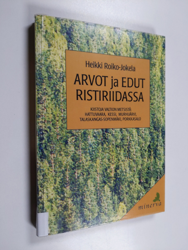 Heikki Roiko-Jokela : Arvot ja edut ristiriidassa : kiist...