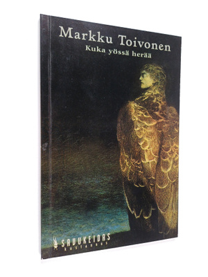 Markku Toivonen : Kuka yössä herää (signeerattu, tekijän ...