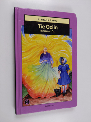 L. Frank. Baum : Ihmemaa Oz 5 : Tie Oziin