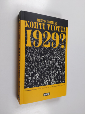 Risto Isomäki : Kohti vuotta 1929 : vapaakauppa, työttömy...
