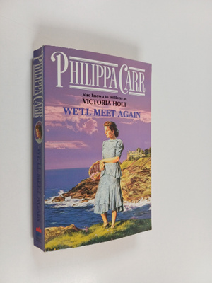 Philippa Carr : We'll Meet Again