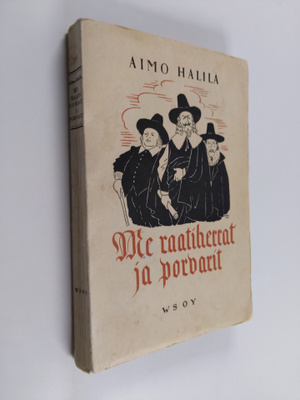 Aimo Halila : Me raatiherrat ja porvarit