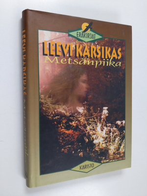 Leevi Karsikas : Metsänpiika : erätarinoita ja luontoesseitä
