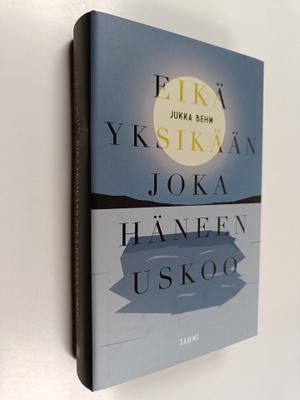 Jukka Behm : Eikä yksikään joka häneen uskoo