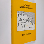 Eino Penttilä : Lento Murmanskiin (signeerattu) - pikkukuva 1