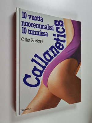 Callan Pinckney : Callanetics : 10 vuotta nuoremmaksi 10 ...