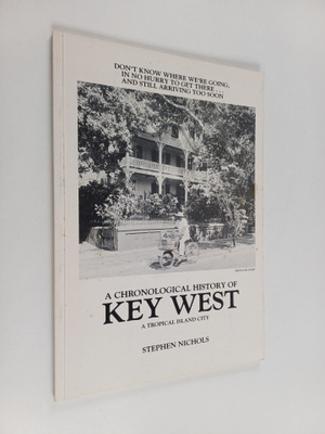 Stephen Nichols : A Chronological History of Key West - A...