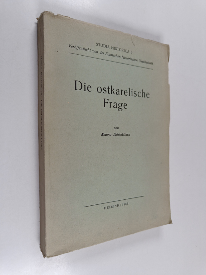Mauno Jääskeläinen : Die ostkarelische Frage : die Entste...