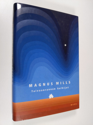 Magnus Mills : Taivaanrannan kulkijat