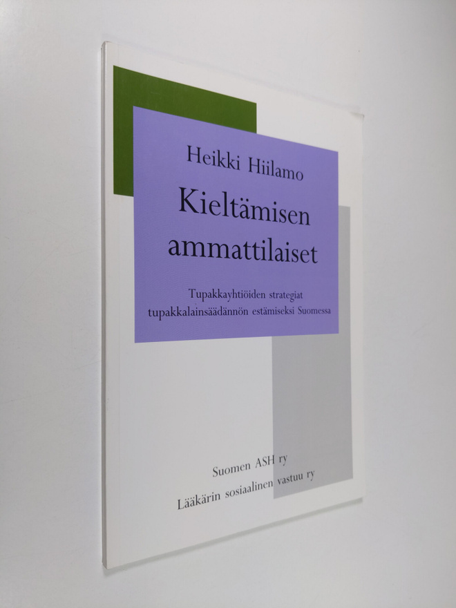 Heikki Hiilamo : Kieltämisen ammattilaiset : tupakkayhtiö...