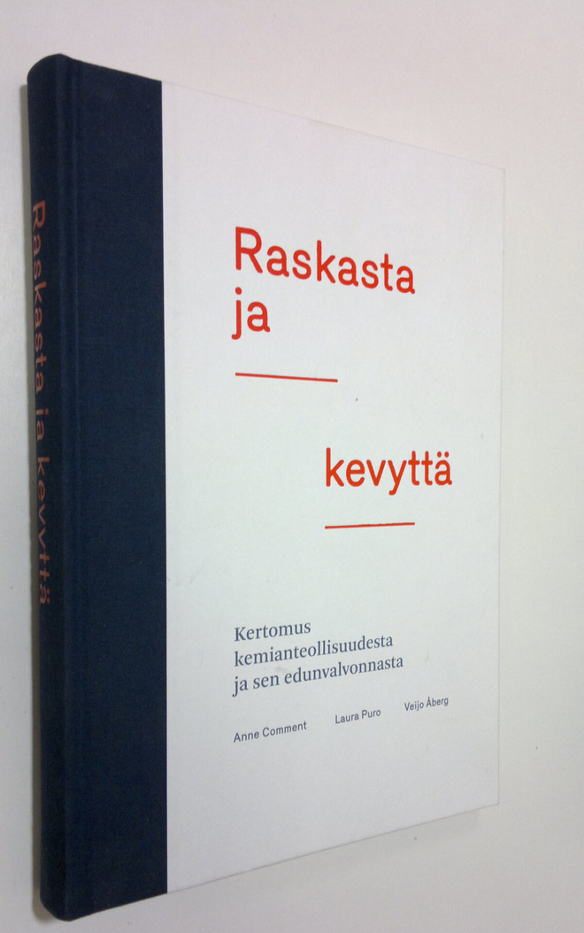 Anne Comment : Raskasta ja kevyttä : kertomus kemianteoll...
