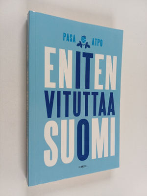 Pasa ym. : Eniten vituttaa Suomi