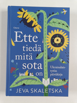 Jeva Skaletska : Ette tiedä mitä sota on